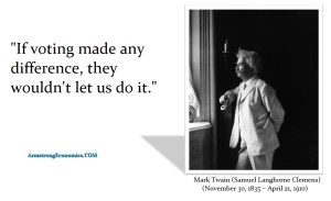 Twain Mark If voting made any difference they would not let us do it Twain Mark If voting made any difference they would not let us do it