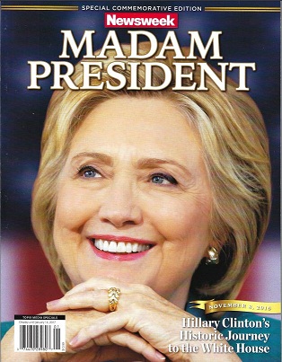 Newsweek Madam President Hillary Clinton R