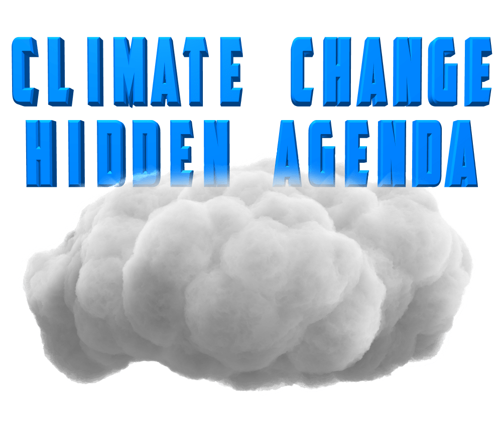 Climate Change Hidden Agenda
