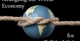 Strangling the World Economy