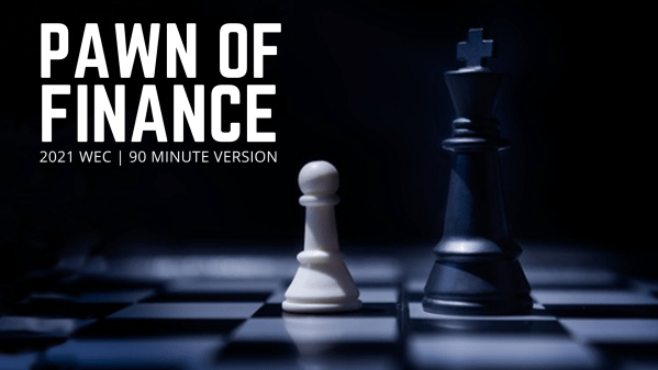 2021 WEC Day 1 Introduction - Pawn of Finance
