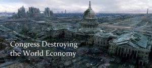 Congress Destroying the World Economy 300x135