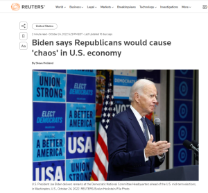 Biden Republican will bring chaos2022_11_03_20_32_25_Biden_says_Republicans_would_cause_chaos_in_U.S._economy_Reuters