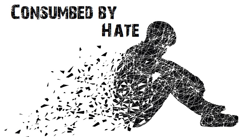 Consumed by Hate Consumed by Hate