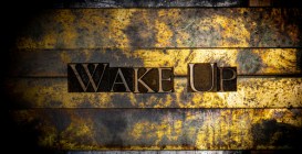 Photo,Of,Real,Authentic,Typeset,Letters,Forming,Wake,Up,Text