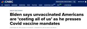 2021_Biden_Unvaccinated_people_are_costing_all_of_us_presses_Covid_shot_mandates