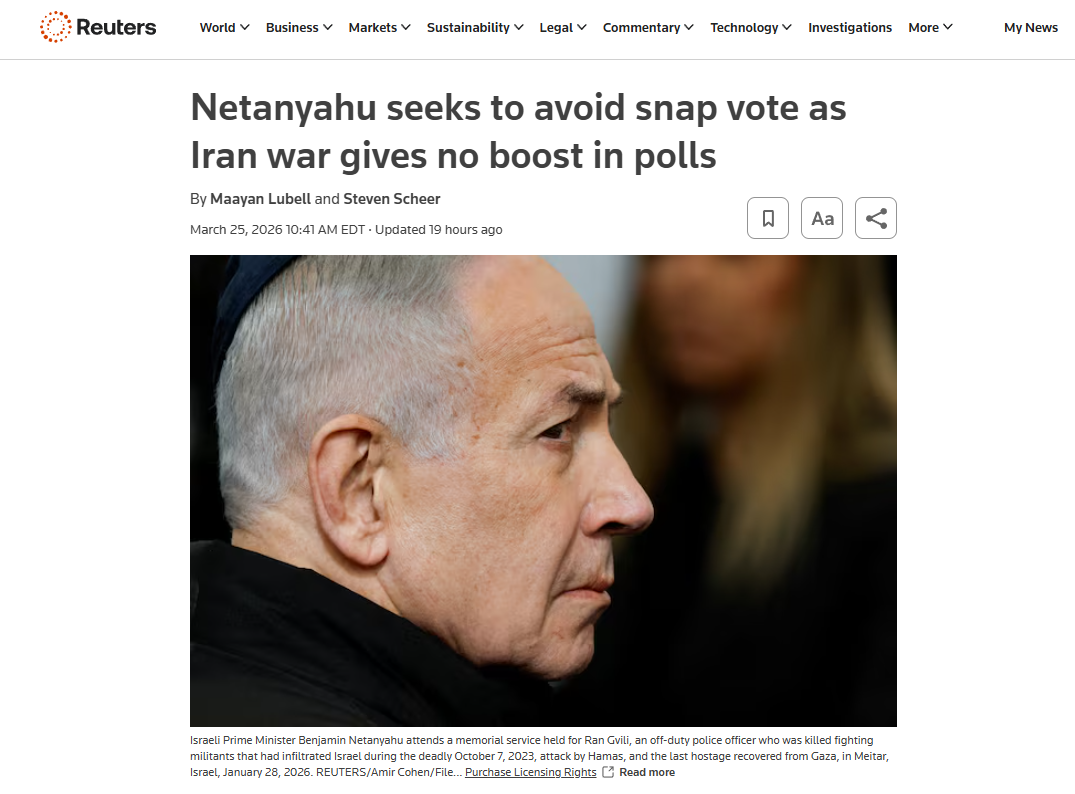 2026_03_26_09_11_16_Netanyahu_seeks_to_avoid_snap_vote_as_Iran_war_gives_no_boost_in_polls_Reuters