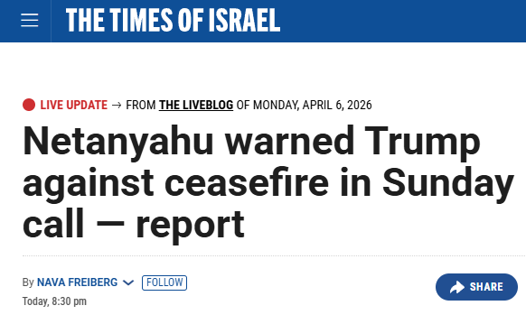2026_04_06_21_36_32_Netanyahu_warned_Trump_against_ceasefire_in_Sunday_call_report_The_Times_of_